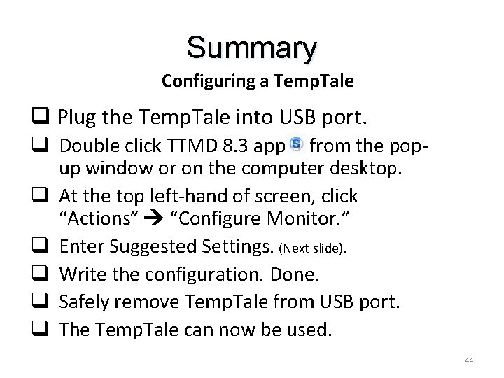 Summary Configuring a Temp. Tale q Plug the Temp. Tale into USB port. q Summary Configuring a Temp. Tale q Plug the Temp. Tale into USB port. q