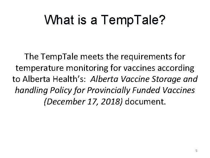 What is a Temp. Tale? The Temp. Tale meets the requirements for temperature monitoring What is a Temp. Tale? The Temp. Tale meets the requirements for temperature monitoring