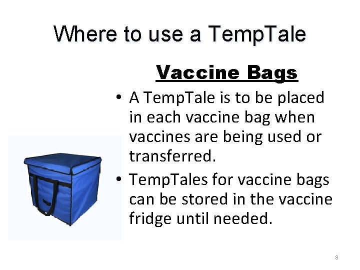 Where to use a Temp. Tale Vaccine Bags • A Temp. Tale is to Where to use a Temp. Tale Vaccine Bags • A Temp. Tale is to