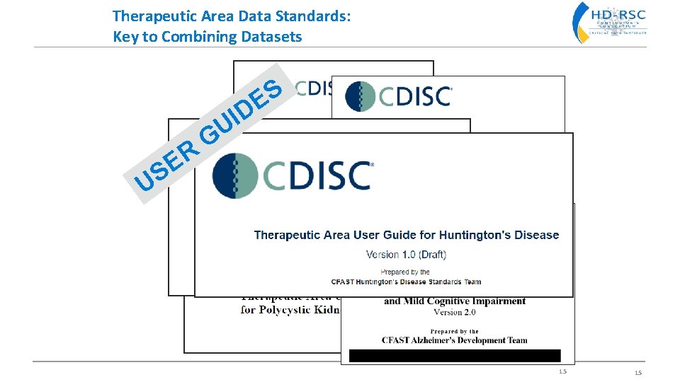 Therapeutic Area Data Standards: Key to Combining Datasets S E R E D I