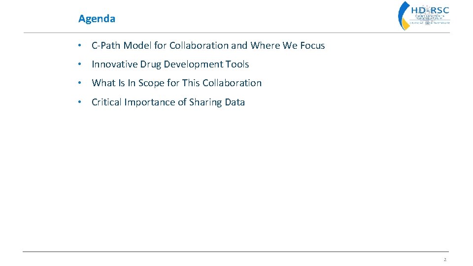 Agenda • C-Path Model for Collaboration and Where We Focus • Innovative Drug Development