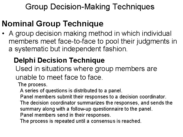 Group Decision-Making Techniques Nominal Group Technique • A group decision making method in which