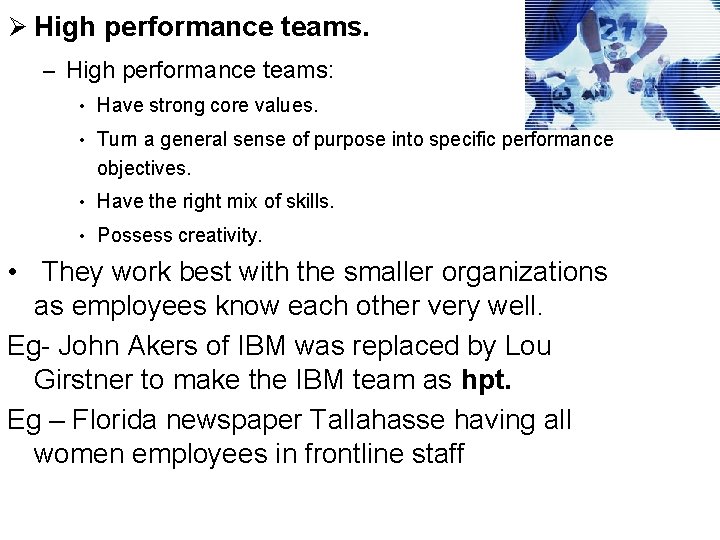 Ø High performance teams. – High performance teams: • Have strong core values. •