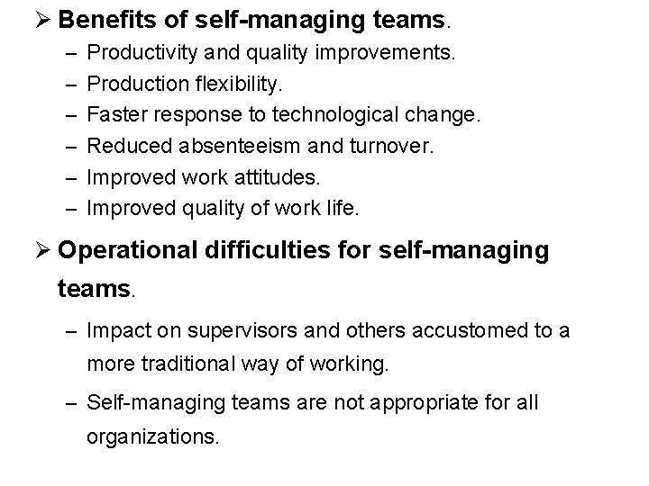 Ø Benefits of self-managing teams. – Productivity and quality improvements. – Production flexibility. –