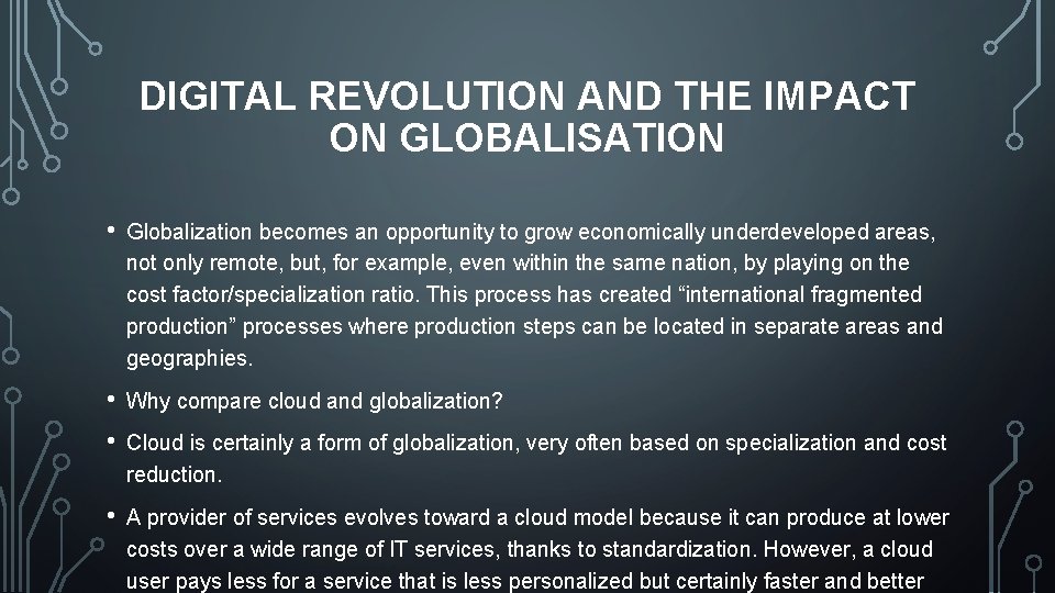 DIGITAL REVOLUTION AND THE IMPACT ON GLOBALISATION • Globalization becomes an opportunity to grow