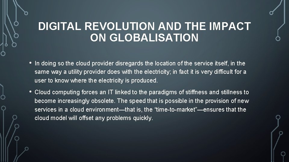 DIGITAL REVOLUTION AND THE IMPACT ON GLOBALISATION • In doing so the cloud provider