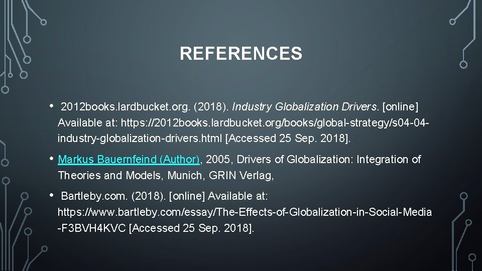 REFERENCES • 2012 books. lardbucket. org. (2018). Industry Globalization Drivers. [online] Available at: https: