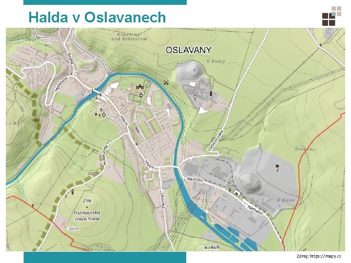Halda v Oslavanech Zdroj: https: //mapy. cz 