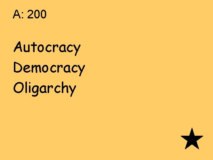 A: 200 Autocracy Democracy Oligarchy 