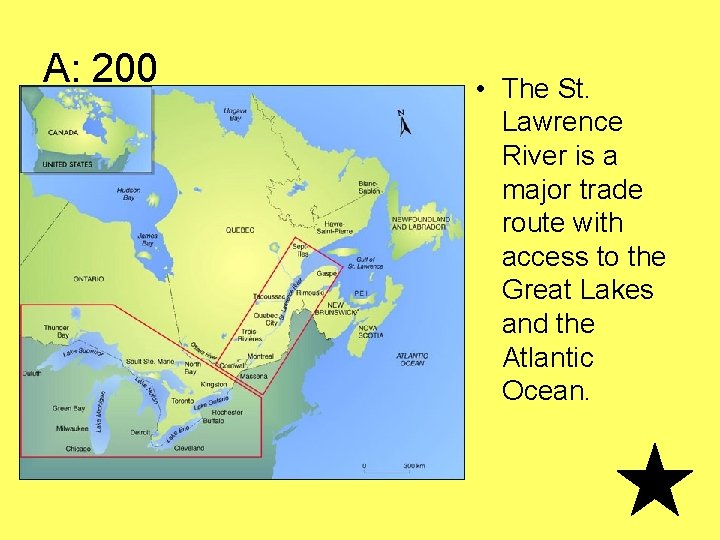 A: 200 • The St. Lawrence River is a major trade route with access