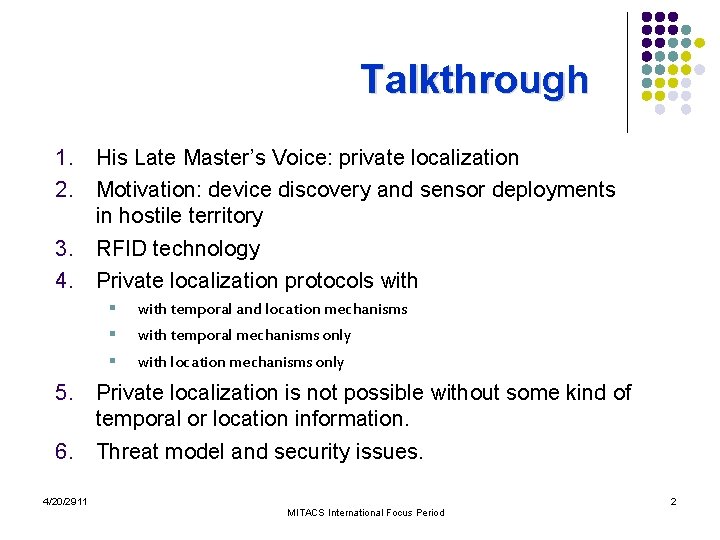 Talkthrough 1. His Late Master’s Voice: private localization 2. Motivation: device discovery and sensor