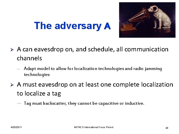 The adversary A Ø A can eavesdrop on, and schedule, all communication channels ―