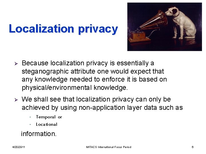 Localization privacy m . Ø Because localization privacy is essentially a steganographic attribute one