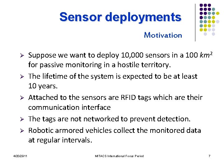Sensor deployments. Motivation Ø Ø Ø 4/20/2911 Suppose we want to deploy 10, 000