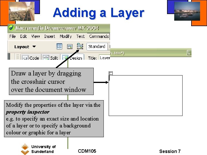 Adding a Layer Draw a layer by dragging the crosshair cursor over the document
