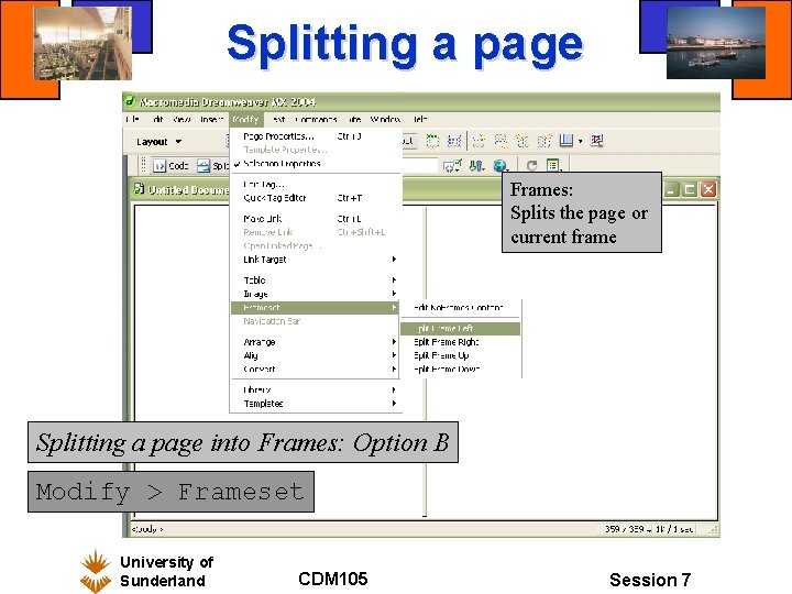 Splitting a page Frames: Splits the page or current frame Splitting a page into