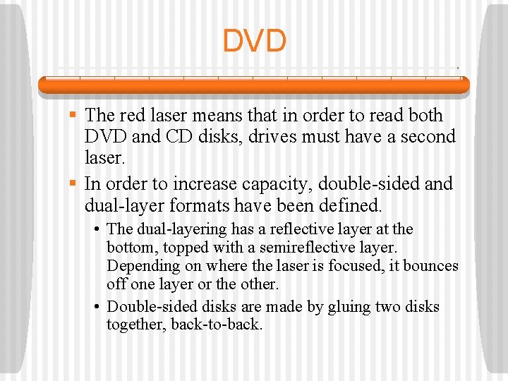 DVD § The red laser means that in order to read both DVD and