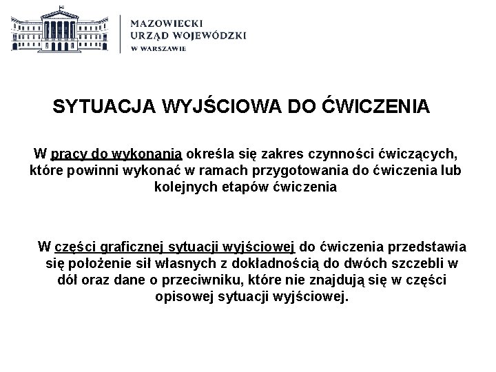 SYTUACJA WYJŚCIOWA DO ĆWICZENIA W pracy do wykonania określa się zakres czynności ćwiczących, które