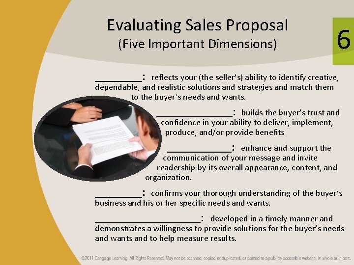 Evaluating Sales Proposal (Five Important Dimensions) 6 ____: reflects your (the seller’s) ability to
