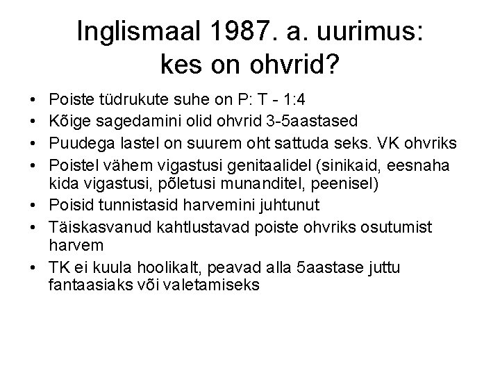 Inglismaal 1987. a. uurimus: kes on ohvrid? • • Poiste tüdrukute suhe on P: