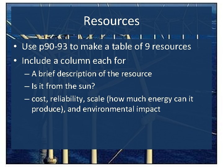 Resources • Use p 90 -93 to make a table of 9 resources •