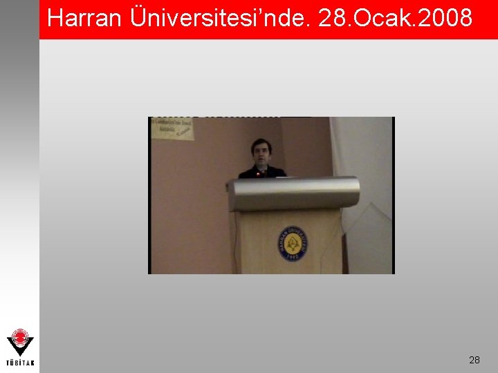 Harran Üniversitesi’nde. 28. Ocak. 2008 28 