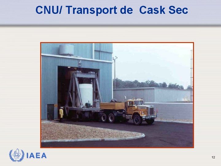 CNU/ Transport de Cask Sec IAEA 12 