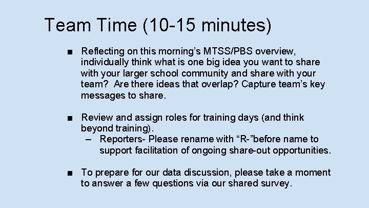 Team Time (10 -15 minutes) ■ Reflecting on this morning’s MTSS/PBS overview, individually think