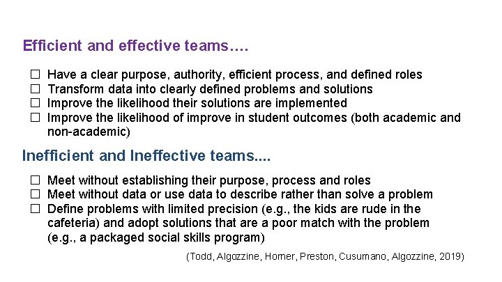 Efficient and effective teams…. � � Have a clear purpose, authority, efficient process, and
