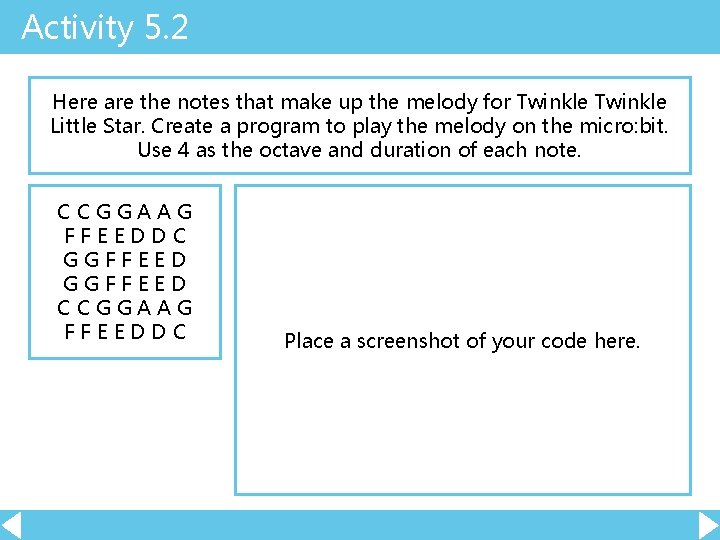 Activity 5. 2 Here are the notes that make up the melody for Twinkle