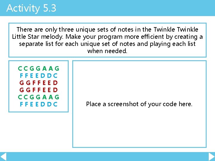 Activity 5. 3 There are only three unique sets of notes in the Twinkle