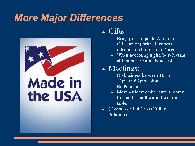 More Major Differences Gifts: Meetings: Do business between 10 am – 12 pm and