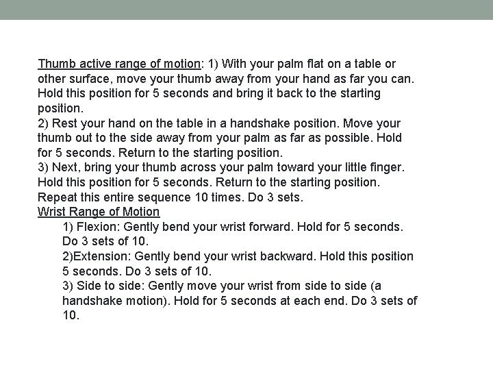 Thumb active range of motion: 1) With your palm flat on a table or