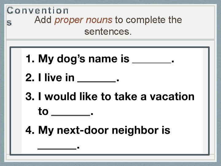 Add proper nouns to complete the sentences. 