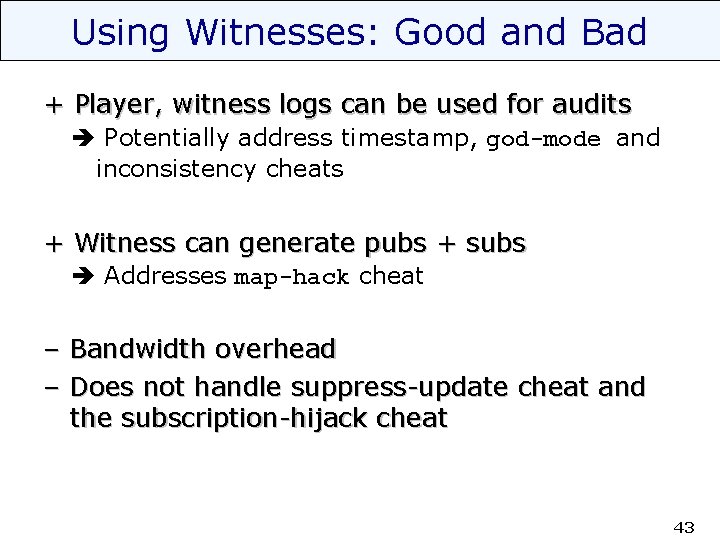 Using Witnesses: Good and Bad + Player, witness logs can be used for audits