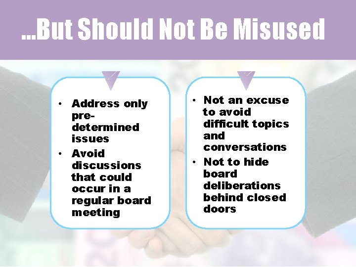 …But Should Not Be Misused • Address only predetermined issues • Avoid discussions that