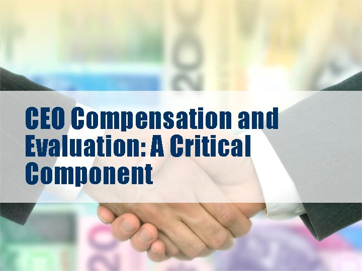 CEO Compensation and Evaluation: A Critical Component 