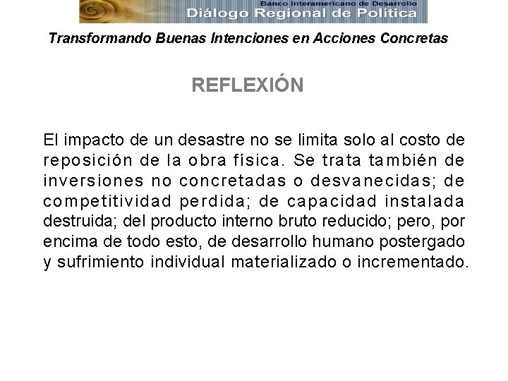 Transformando Buenas Intenciones en Acciones Concretas REFLEXIÓN El impacto de un desastre no se
