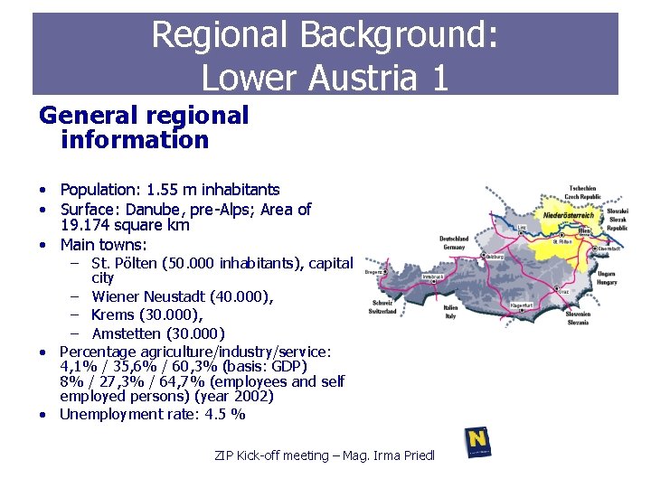 Regional Background: Lower Austria 1 General regional information • Population: 1. 55 m inhabitants