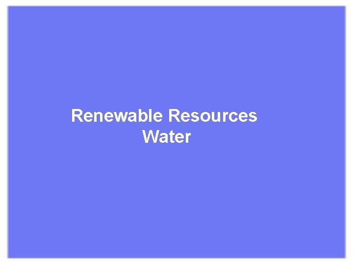 Renewable Resources Water 