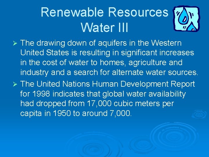 Renewable Resources Water III The drawing down of aquifers in the Western United States Renewable Resources Water III The drawing down of aquifers in the Western United States