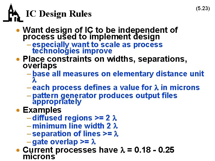 IC Design Rules (5. 23) · Want design of IC to be independent of
