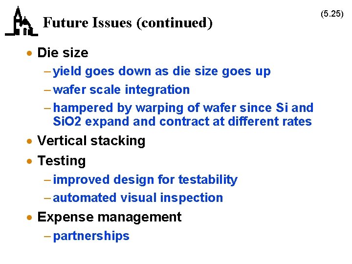 Future Issues (continued) · Die size – yield goes down as die size goes
