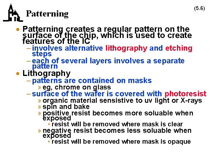 Patterning (5. 6) · Patterning creates a regular pattern on the surface of the