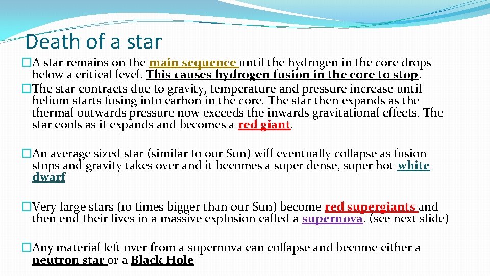 Death of a star �A star remains on the main sequence until the hydrogen