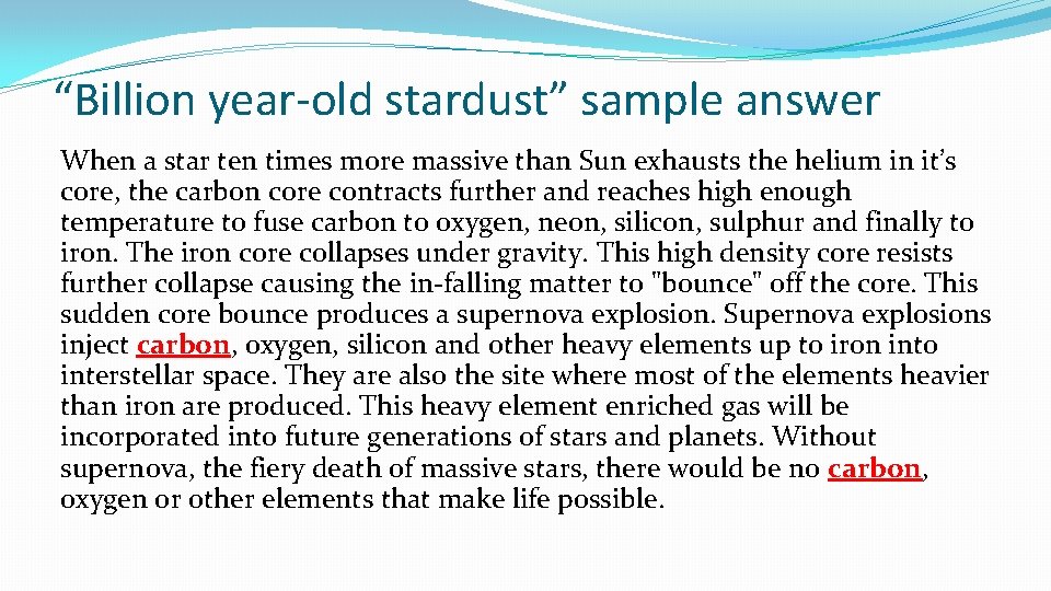 “Billion year-old stardust” sample answer When a star ten times more massive than Sun