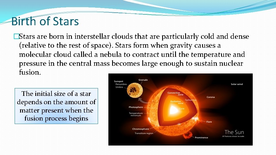 Birth of Stars �Stars are born in interstellar clouds that are particularly cold and