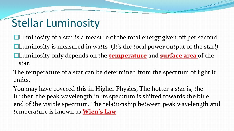 Stellar Luminosity �Luminosity of a star is a measure of the total energy given