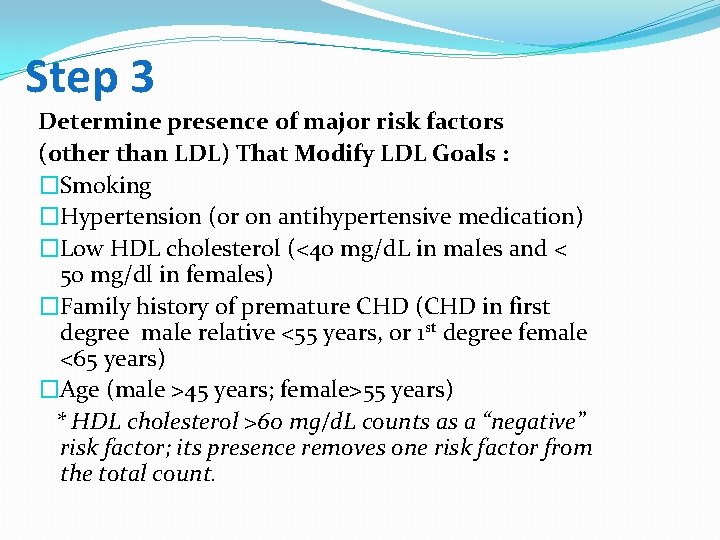 Step 3 Determine presence of major risk factors (other than LDL) That Modify LDL