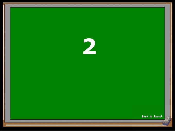 2 Back to Board 